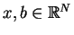 $ x, b
\in \mathbb{R}^N$