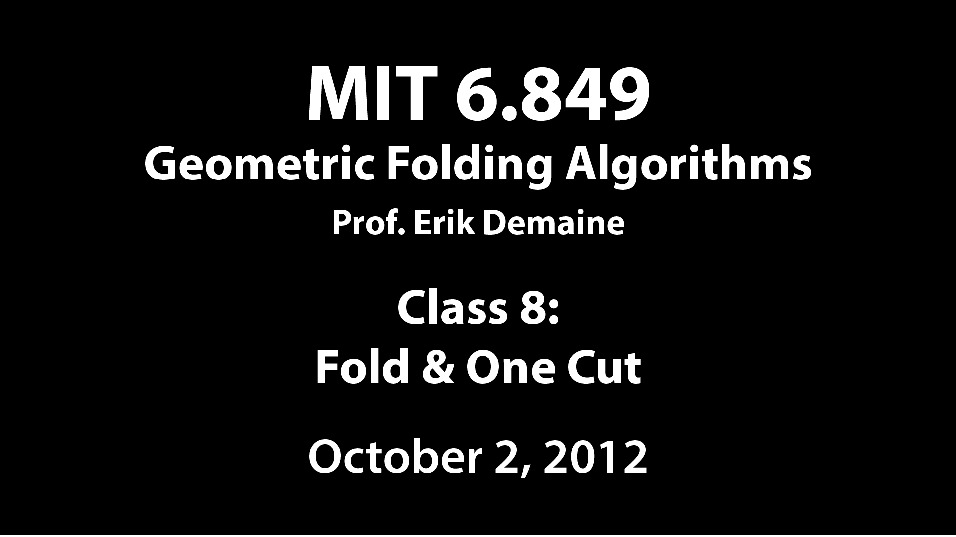 Class 8 in 6.849: Geometric Folding Algorithms: Linkages, Origami